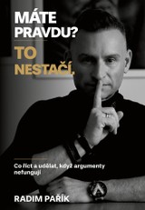 E-kniha Máte pravdu? To nestačí. - Radim Pařík