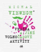 E-kniha Vražda a jiné volnočasové aktivity - Michal Viewegh