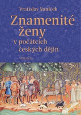 E-kniha Znamenité ženy v počátcích českých dějin - Vratislav Vaníček