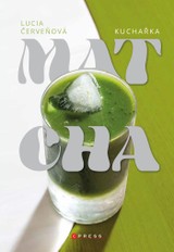 E-kniha Matcha kuchařka - Lucia Červeňová