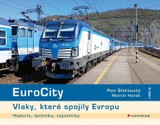 E-kniha EuroCity - Vlaky, které spojily Evropu - Petr Šťáhlavský, Martin Harák