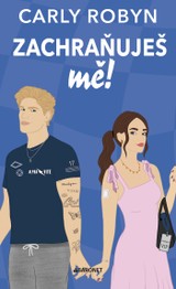 E-kniha Zachraňuješ mě! - Carly Robyn