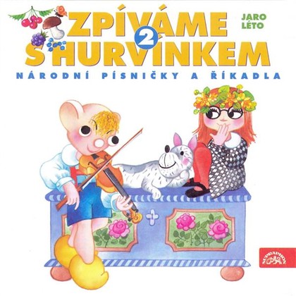 Audiokniha Zpíváme s Hurvínkem 2. /Jaro - Léto/ - Martin Klásek, Helena Stachová, Lidová, Helena Stachová