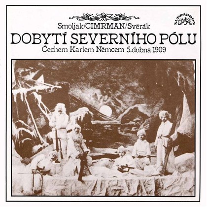 Audiokniha Dobytí severního pólu - Pavel Vondruška, Zdeněk Svěrák, Jaroslav Weigel, Jan Hraběta, Bořivoj Penc, Zdeněk Svěrák, Jára Cimrman, Ladislav Smoljak
