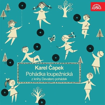 Audiokniha Pohádka loupežnická z knihy Devatero pohádek - Vladimír Hlavatý, Josef Gruss, Antonín Šůra, Ivo Gübel, Jiří Šašek, Štěpánka Holečková, Václav Trégl, Vladimír Leraus, František Filipovský, Luděk Kopřiva, Karel Čapek