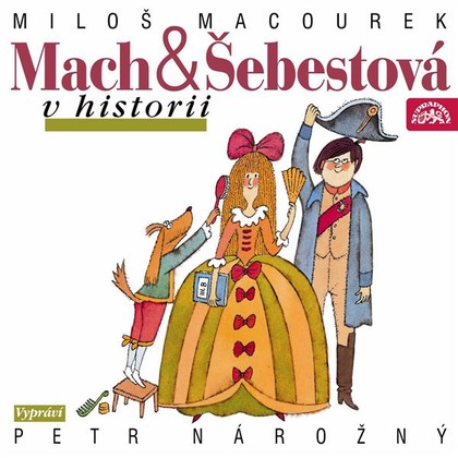 Audiokniha Mach a Šebestová v historii - Petr Nárožný, Miloš Macourek