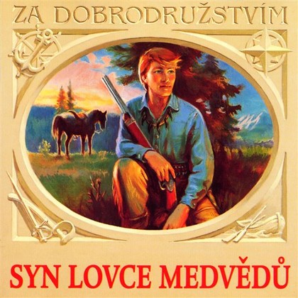 Audiokniha Syn lovce medvědů - Jiří Krampol, Čestmír Řanda, Josef Bek, Miroslav Vladyka, Lukáš Vaculík, Petr Haničinec, Václav Mareš, Josef Vinklář, Luděk Kopřiva, Michal Pešek, Karel May