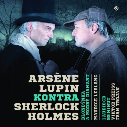 Audiokniha Arsène Lupin kontra Sherlock Holmes - Stanislav Zindulka, Viktor Preiss, Ivan Řezáč, Antonín Hardt, Ivan Trojan, Jaroslav Kepka, Josef Somr, Andrea Elsnerová, Maurice Leblanc
