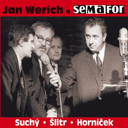 Audiokniha Jan Werich a semafor - Jiří Suchý, Miroslav Horníček, Jan Werich, Jiří Šlitr, Jan Werich