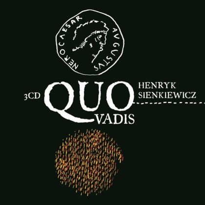 Audiokniha Quo vadis - Otakar Brousek st., Růžena Merunková, Karel Vček, Slvka Budínová, Václav Vydra st., Radoslav Brzobohatý a další, Alfred Strejček, Dana Medřická, Libuše Švormová, Henryk Sienkiewicz