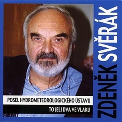 Audiokniha Posel hydrometeorologického ústavu, To jeli dva ve vlaku - Josef Abrahám, Zdeněk Svěrák, Rudolf Deyl ml., Bohuš Záhorský, Zdeněk Svěrák