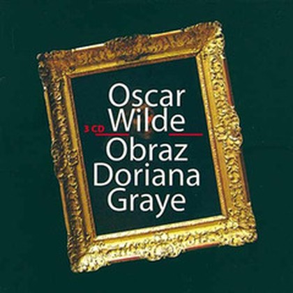 Audiokniha Obraz Doriana Graye - Miroslav Masopust, Jaroslav Konečný, František Němec, Marie Rosůlková, Slávka Budínová, Jiří Adamíra, Miloš Nedbal, Oscar Wilde