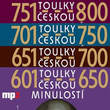 Audiokniha Toulky českou minulostí 601-800 - Iva Valešová, František Drefler, Josef Veselý, Igor Bareš, Josef Veselý