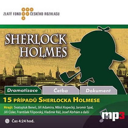 Audiokniha 15 případů Sherlocka Holmese - Jiří Císler a Jiří Adamíra, Vladimír Ráž, Jaromír Spal, Josef Somr, Miloš Kopecký, Svatopluk Beneš, Irena Kačírková, Vlastimil Brodský a další, František Filipovský, Jiří Sovák, Arthur Conan Doyle