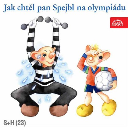 Audiokniha Jak chtěl pan Spejbl na olympiádu - Bohumila Dolejšová, Miloš Kirschner, Miroslav Huňka, Vlastimil Fišar, Helena Stachová, Josef Barchánek