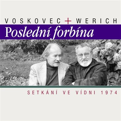 Audiokniha Poslední forbína. Setkání ve Vídni 1974 - Jan Werich, Jiří Voskovec, Jan Werich, Jiří Voskovec