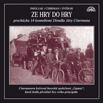 Audiokniha Ze hry do hry - Jan Hraběta, Jaroslav Weigel, Petr Brukner, Zdeněk Svěrák, Miloň Čepelka, Jára Cimrman, Zdeněk Svěrák, Ladislav Smoljak