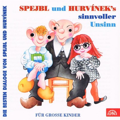 Audiokniha Spejbl und Hurvinek's Sinnvoller Unsinn (Die besten Dialoge von Spejbl und Hurvínek) - Martin Klásek, Helena Stachová, Helena Stachová, František Nepil