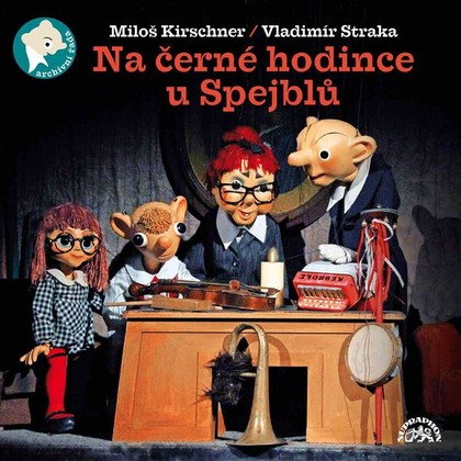 Audiokniha Na černé hodince u Spejblů - Miloš Kirschner, Helena Stachová, Miloš Kirschner, Vladimír Straka