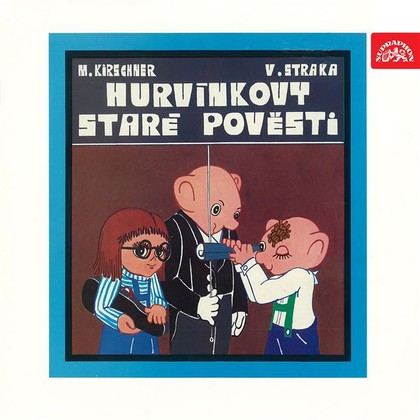 Audiokniha Staré pověsti (původní LP) - Miloš Kirschner, Miroslav Černý, Helena Stachová, Miloš Kirschner, Vladimír Straka