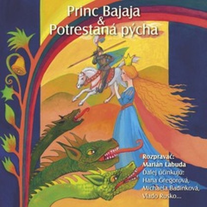 Audiokniha NAJKRAJŠIE ROZPRÁVKY 1 - Princ Bajaja & Potrestaná pýcha - Petr Pospíchal, Marian Labuda, Hana Gregorová, Michaela Badinková, Zuzana Ďurinová, Daniela Šinkorová, Roman Mrazik, Vlado Rusko, Roman Mihina, Martin Matejka, Martin Veliký, Různí autoři