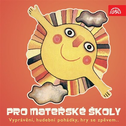 Audiokniha Pro mateřské školy (Vyprávění, hudební pohádky, hry se zpěvem...) - Věra Kubánková, Petr Bohdanecký, Gabriela Vránová, Jaroslav Kepka, Miroslav Doležal, Drahuše Černá