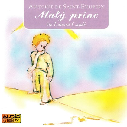 Audiokniha Malý princ - Eduard Cupák, Antoine De Saint Exupéry