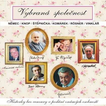 Audiokniha Vybraná společnost - Václav Knop, František Němec, Jiří Štěpnička, Vladimír Komárek, Josef Vinklář, Boris Rösner, František Němec, Vladimír Komárek, Václav Knop, Jiří Štěpnička, Josef Vinklář, Boris Rösner