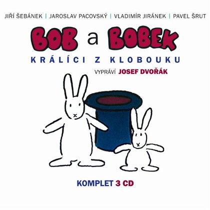 Audiokniha Bob a Bobek - Králíci z klobouku / Šebánek - Pacovský - Jiránek - Šrut - Josef Dvořák, Jaroslav Pacovský, Jiří Šebánek, Vladimír Jiránek