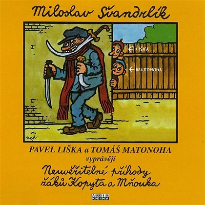 Audiokniha Neuvěřitelné příhody žáků Kopyta a Mňouka - Pavel Liška, Tomáš Matonoha, Miloslav Švandrlík