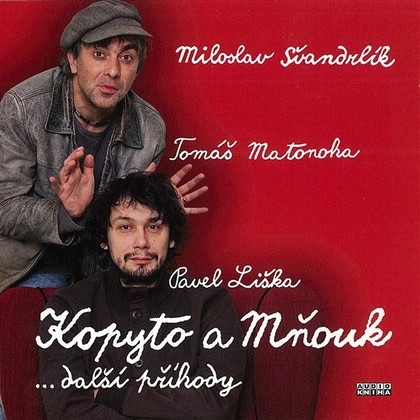 Audiokniha Kopyto a Mňouk ...další příhody - Pavel Liška, Tomáš Matonoha, Miloslav Švandrlík