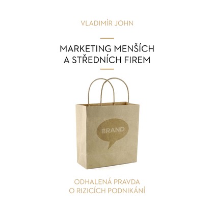 Audiokniha Marketing menších a středních firem - Marie Tomsová, Pavel Tesař, Vladimír John