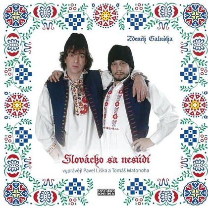 Audiokniha Slovácko sa nesúdí - Pavel Liška, Tomáš Matonoha, Zdeněk Galuška