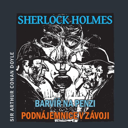 Audiokniha Sherlock Holmes – Barvíř na penzi/Podnájemnice v závoji - Zuzana Slavíková, Jaroslav Kuneš, Jiří Tomek, Maxmilián Hornyš, Sir Arthur Conan Doyle