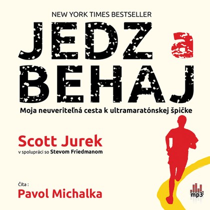 Audiokniha Jedz a behaj - Moja neuveriteľná cesta k ultramaratónskej špičke - Pavol Michalka, Scott Jurek, Steve Friedman