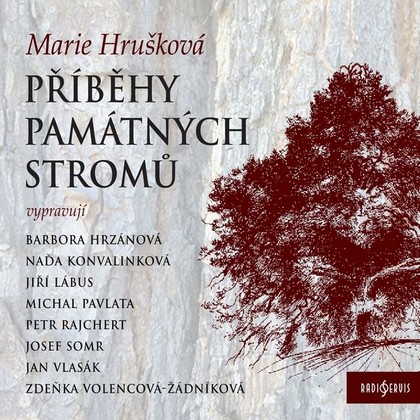 Audiokniha Příběhy památných stromů - Naďa Konvalinková, Bára Hrzánová, Zdeňka Volencová Žádníková, Petr Rajchert, Jan Vlasák, Jiří Lábus, Josef Somr, Michal Pavlata, Marie Hrušková