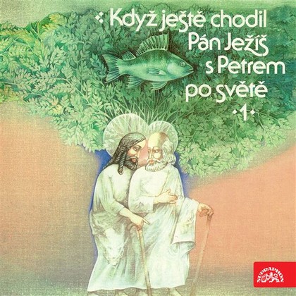 Audiokniha Když ještě chodil Pán Ježíš s Petrem po světě - Pavel Soukup, Viktor Preiss, Ivana Vondrovicová, Jana Drbohlavová, Radovan Lukavský, Jiří Bruder, Jaroslav Kaňkovský, Jiří Bartoška, Růžena Merunková, Alois Švehlík, Tomáš Vondrovic
