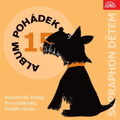 Audiokniha Album pohádek "Supraphon dětem" 15. (Kocourkovští, Enšpígl, První prášilovská, Pohádka naruby...) - Josef Beyvl, Vlastimil Hašek, Jan Tříska, Josef Kemr, Martin Růžek, Vladimír Kovářík