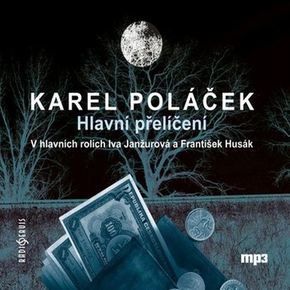 Audiokniha Hlavní přelíčení - Ilja Prachař, Věra Kubánková a Oldřich Vízner, Iva Janžurová, Josef Kemr, Martin Růžek, František Husák, Jiří Adamíra, Karel Poláček