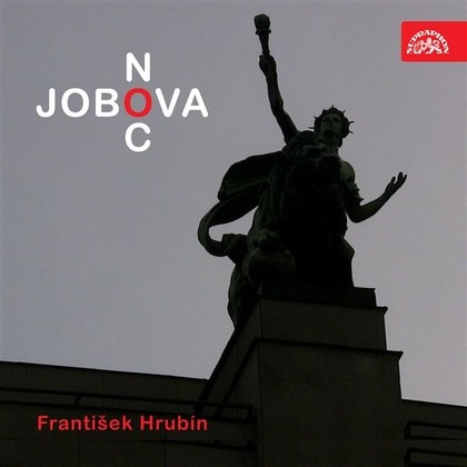 Audiokniha Jobova noc - Bohumil Křížek, Anuše Pejskarová, Zdenka Podlipná, Miroslav Polách, Jaroslav Vágner, Nina Zvjagina, František Hrubín