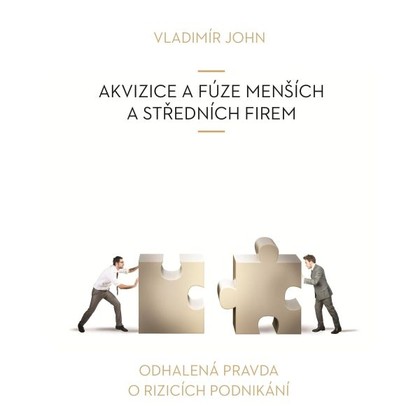 Audiokniha Akvizice a fúze menších a středních firem - Jan Šťastný, Helena Brabcová, Vladimír John