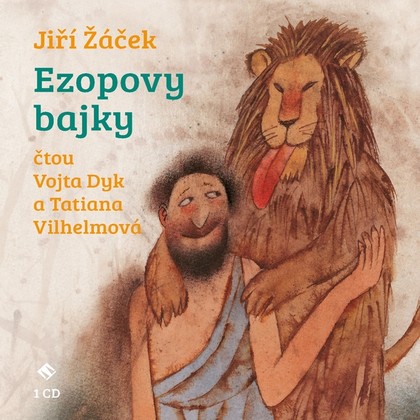 Audiokniha Ezopovy bajky - Vojta Dyk, Tatiana Vilhelmová, Jiří Žáček
