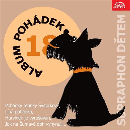 Audiokniha Album pohádek "Supraphon dětem" 18. (Pohádky tetinky Švitorkové, Líná pohádka, Hurvínek je vyrušován, Jak na Šumavě obři vyhynuli... - Miloš Kirschner, Božena Veleková, Míla Mellanová, Josef Barchánek