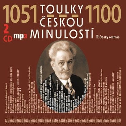 Audiokniha Toulky českou minulostí 1051 - 1100 - Iva Valešová, František Derfler, Igor Dostálek, Jan Kolařík, Josef Veselý, Vladimír Krátký, Josef Veselý
