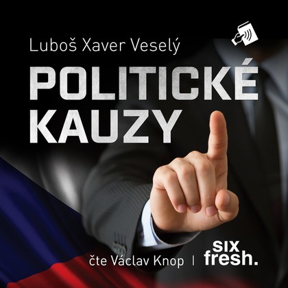 Audiokniha Politické kauzy - Luboš Xaver Veselý, Václav Knop, Luboš Xaver Veselý