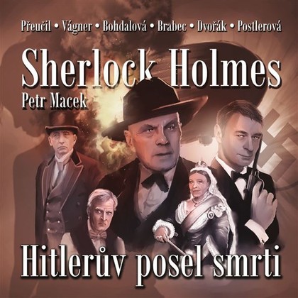 Audiokniha Sherlock Holmes - Hitlerův posel smrti - Vladimír Brabec, Jana Postlerová, Jan Vágner, Jan Přeučil, Jiří Dvořák, Jiřina Bohdalová, Petr Macek