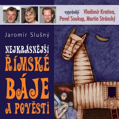Audiokniha Nejkrásnější římské báje a pověsti - Pavel Soukup, Jaromír Slušný
