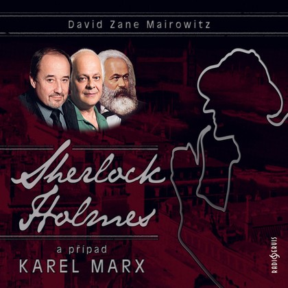 Audiokniha Sherlock Holmes a případ Karel Marx - Naďa Konvalinková, Petr Nárožný, Viktor Preiss, Simona Postlerová, Ladislav Frej, Jan Kačer, Bohumil Klepl, David Zane Mairowitz