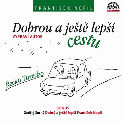 Audiokniha Dobrou a ještě lepší cestu - František Nepil, František Nepil