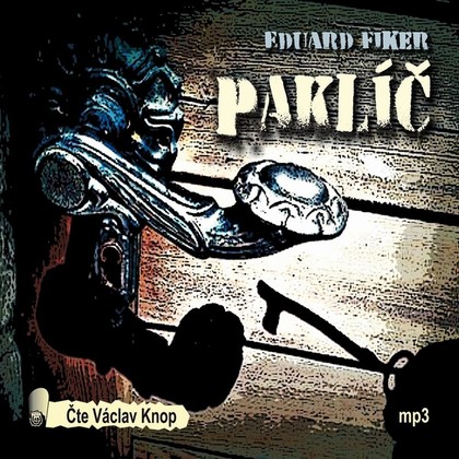 Audiokniha Paklíč - Václav Knop, Eduard Fiker